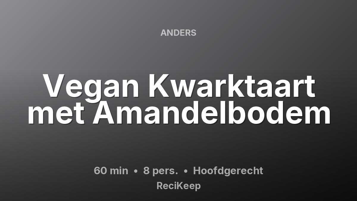 Receptkaart Vegan Kwarktaart met Amandelbodem – Hoofdgerecht