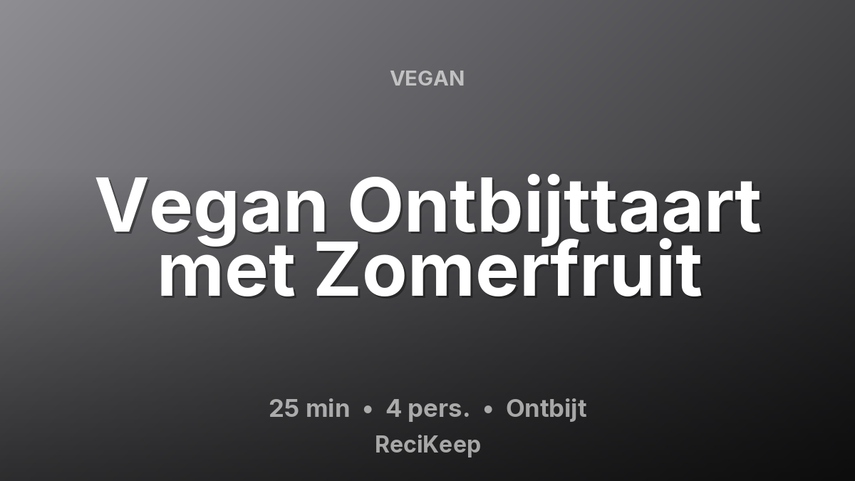 Receptkaart Vegan Ontbijttaart met Zomerfruit – Ontbijt