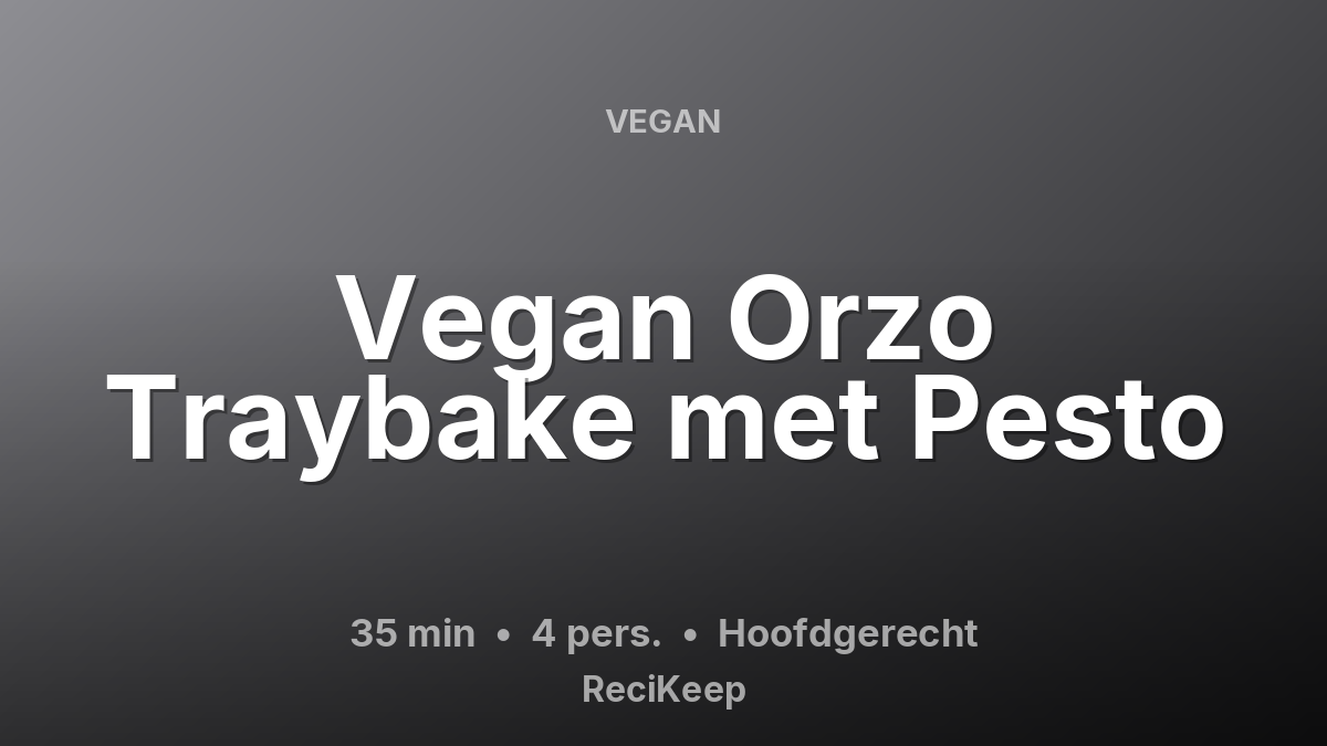 Receptkaart Vegan Orzo Traybake met Pesto – Hoofdgerecht