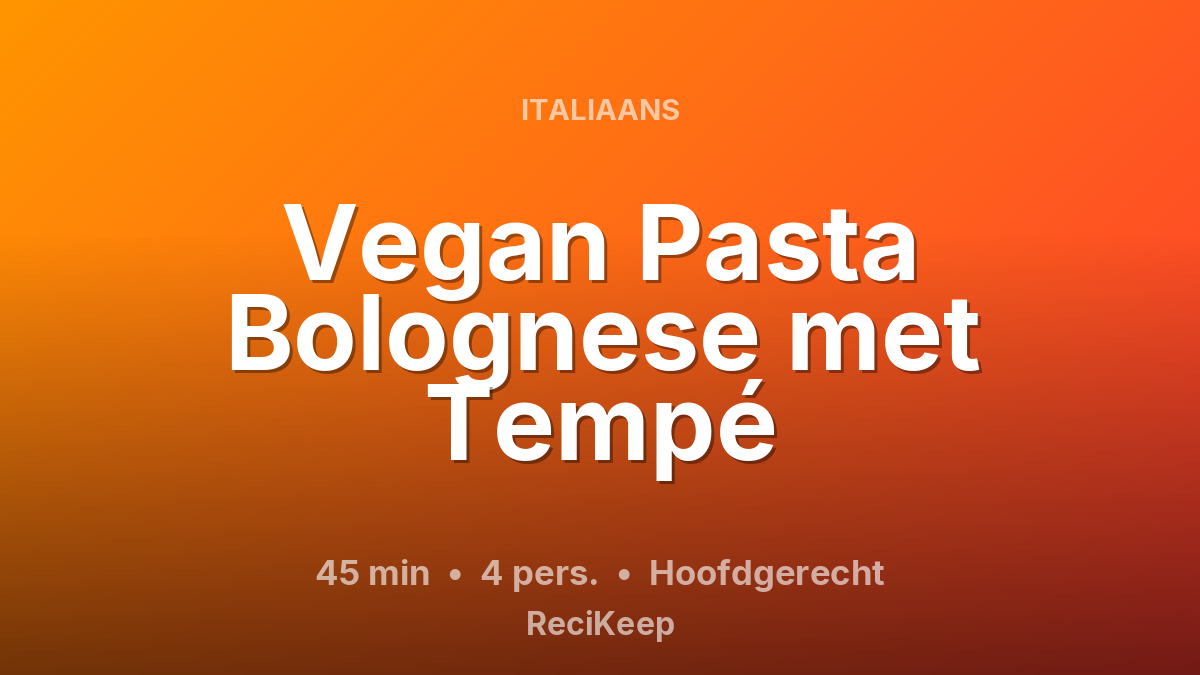 Receptkaart Vegan Pasta Bolognese met Tempé – Hoofdgerecht