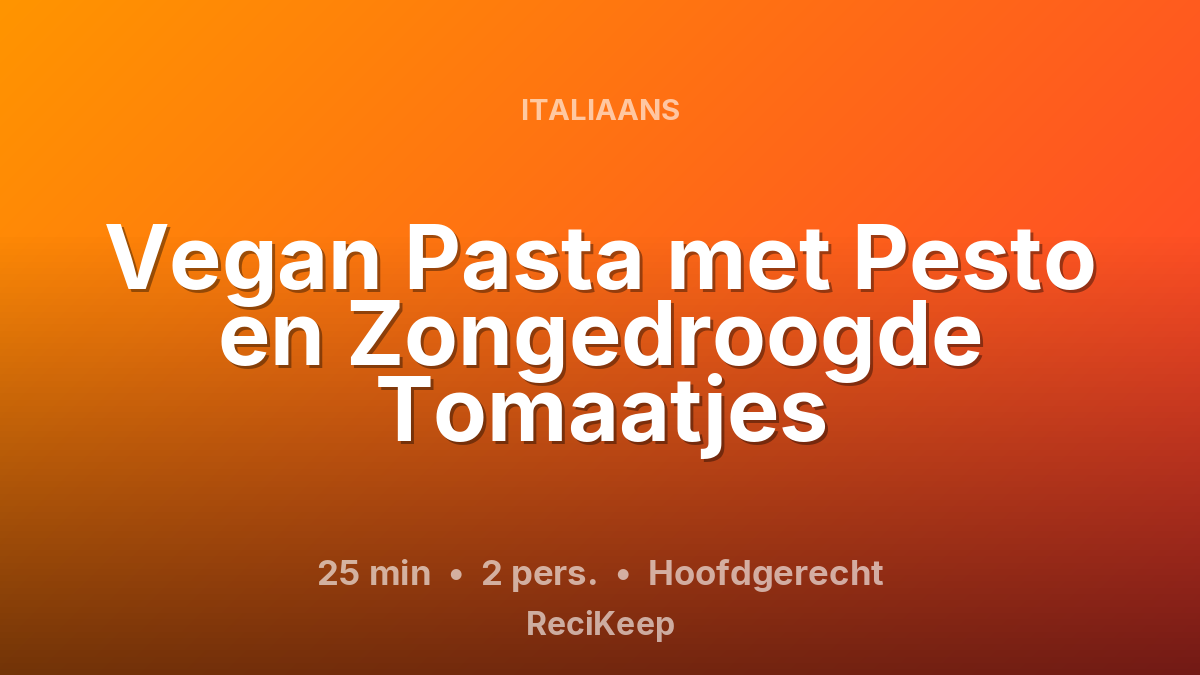 Receptkaart Vegan Pasta met Pesto en Zongedroogde Tomaatjes – Hoofdgerecht