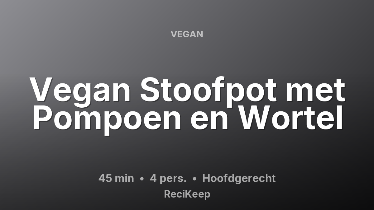 Receptkaart Vegan Stoofpot met Pompoen en Wortel – Hoofdgerecht