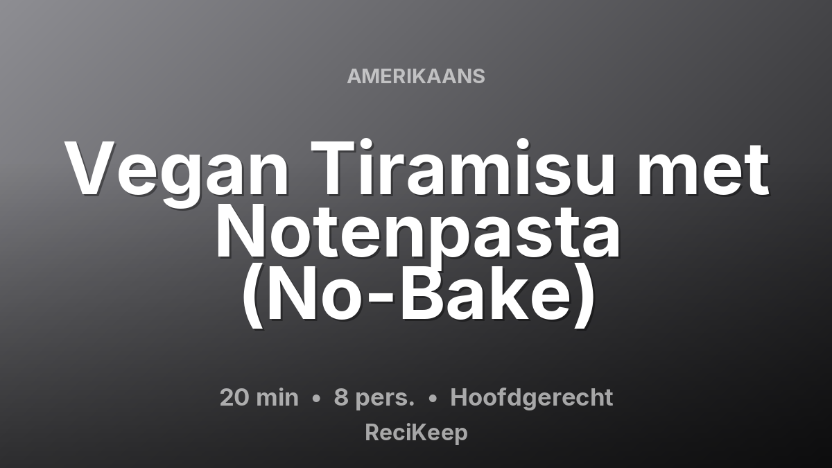 Receptkaart Vegan Tiramisu met Notenpasta (No-Bake) – Hoofdgerecht