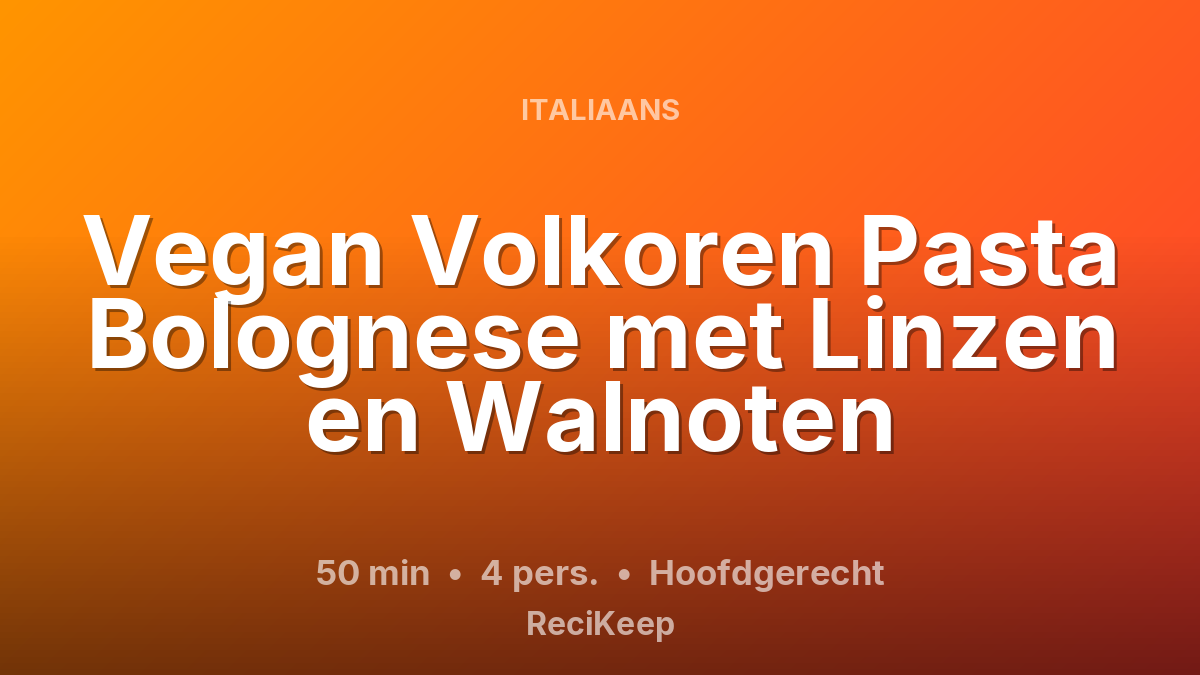 Receptkaart Vegan Volkoren Pasta Bolognese met Linzen en Walnoten – Hoofdgerecht