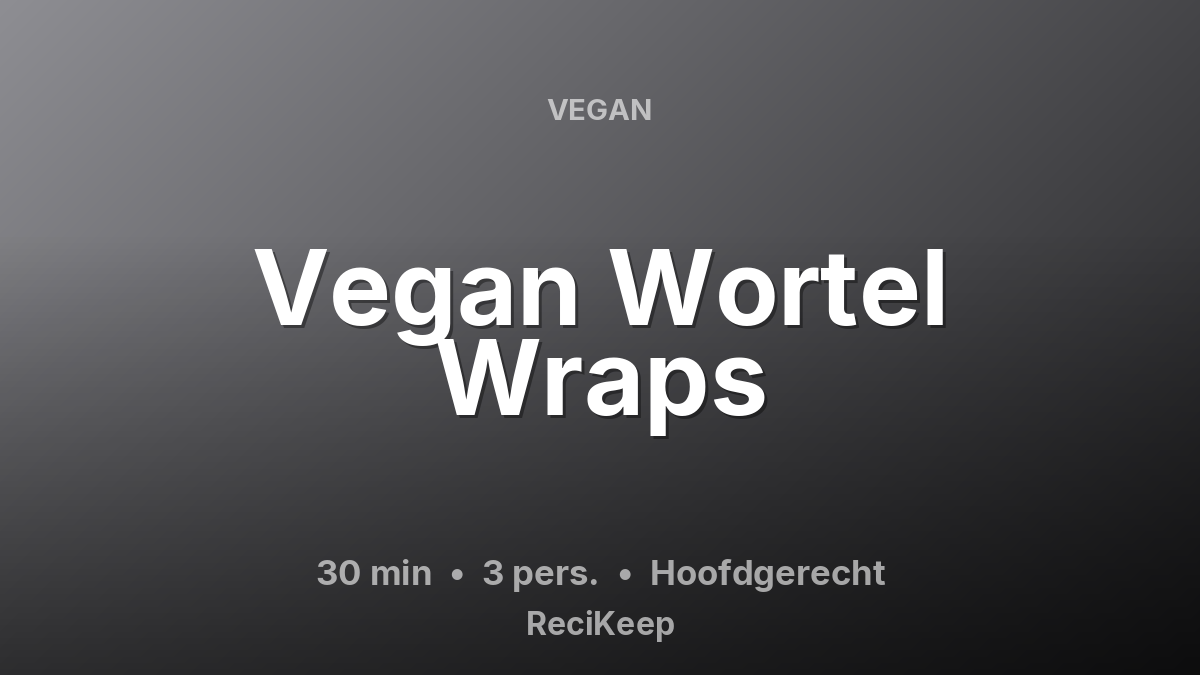 Receptkaart Vegan Wortel Wraps – Hoofdgerecht