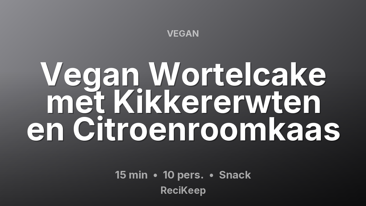 Receptkaart Vegan Wortelcake met Kikkererwten en Citroenroomkaas – Snack