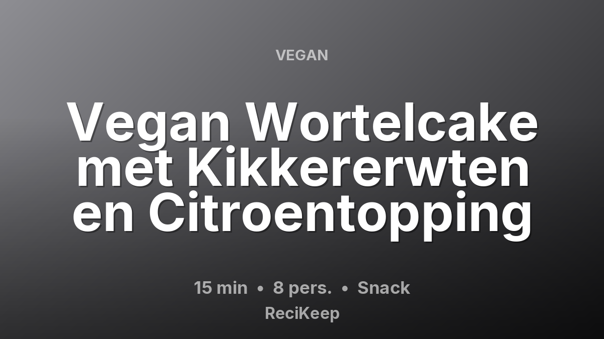 Receptkaart Vegan Wortelcake met Kikkererwten en Citroentopping – Snack