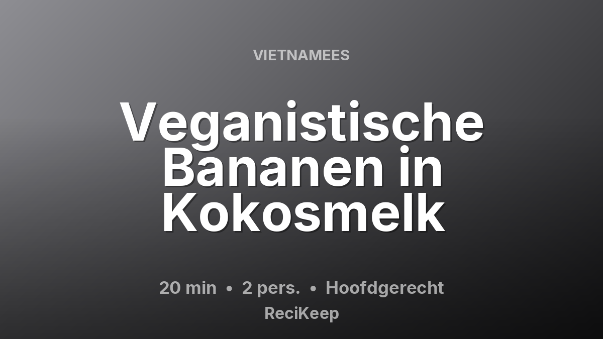 Receptkaart Veganistische Bananen in Kokosmelk – Hoofdgerecht