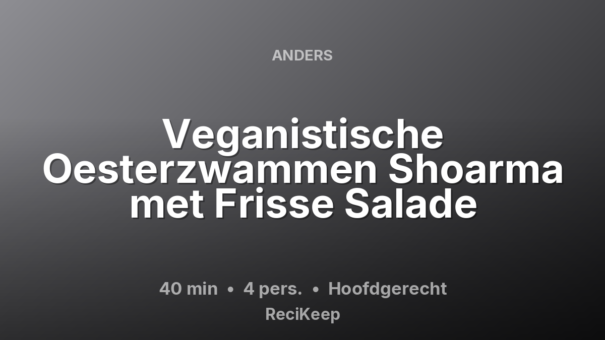 Receptkaart Veganistische Oesterzwammen Shoarma met Frisse Salade – Hoofdgerecht