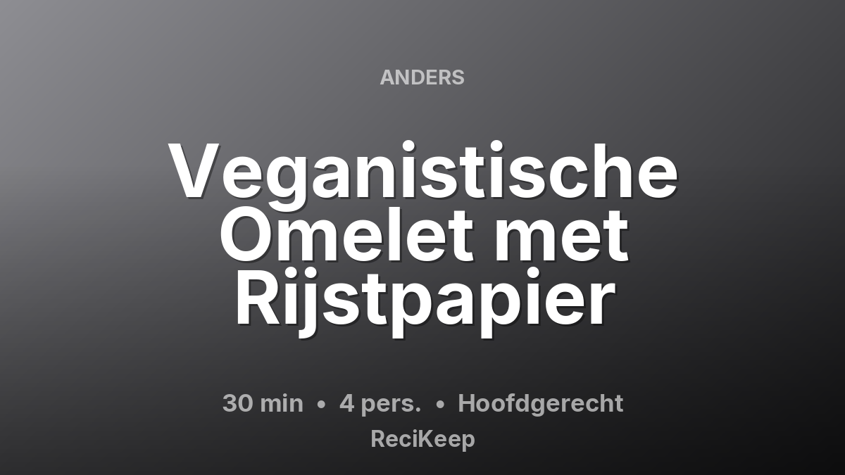 Receptkaart Veganistische Omelet met Rijstpapier – Hoofdgerecht
