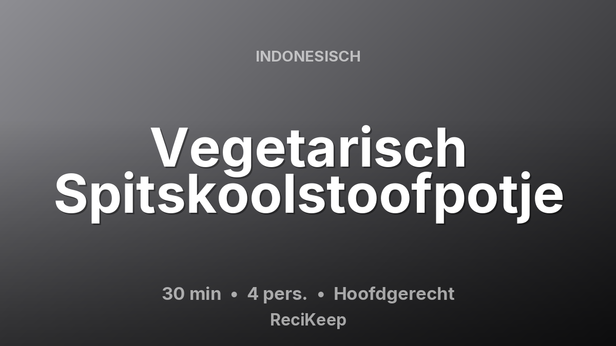 Receptkaart Vegetarisch Spitskoolstoofpotje – Hoofdgerecht