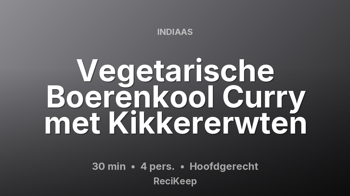 Receptkaart Vegetarische Boerenkool Curry met Kikkererwten – Hoofdgerecht
