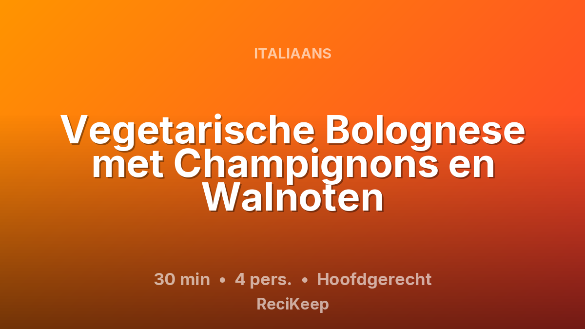 Receptkaart Vegetarische Bolognese met Champignons en Walnoten – Hoofdgerecht