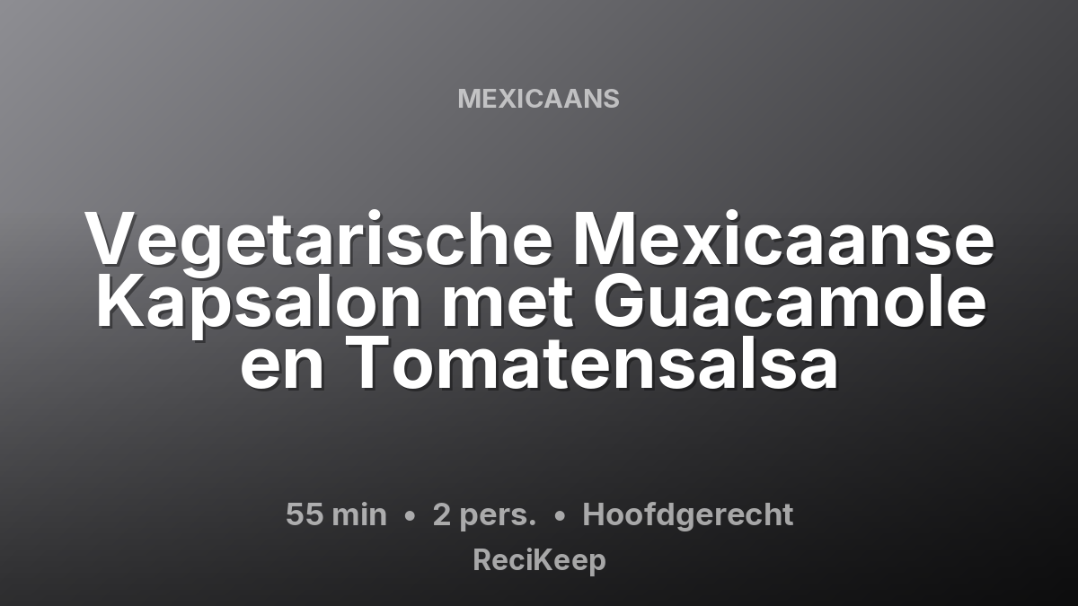 Receptkaart Vegetarische Mexicaanse Kapsalon met Guacamole en Tomatensalsa – Hoofdgerecht