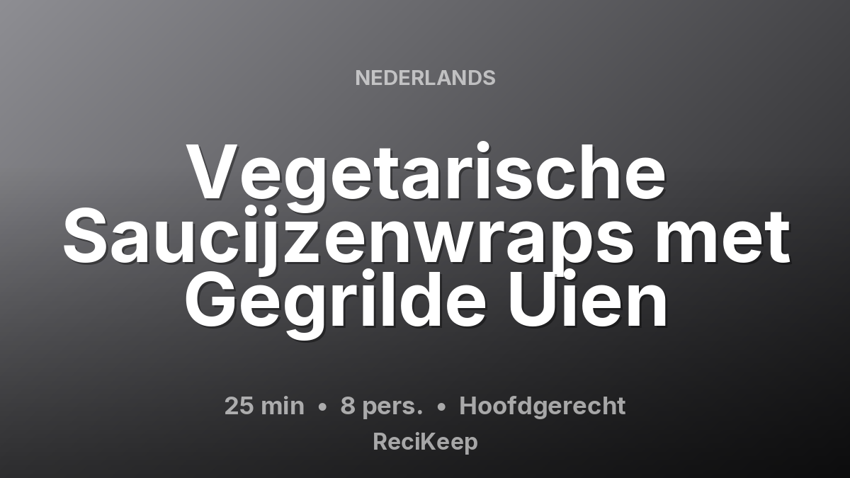 Receptkaart Vegetarische Saucijzenwraps met Gegrilde Uien – Hoofdgerecht