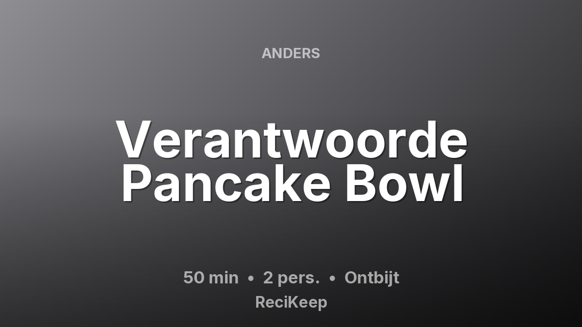 Receptkaart Verantwoorde Pancake Bowl – Ontbijt