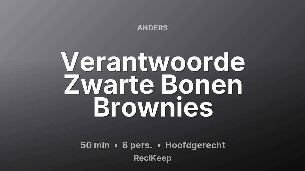 Receptkaart Verantwoorde Zwarte Bonen Brownies – Hoofdgerecht