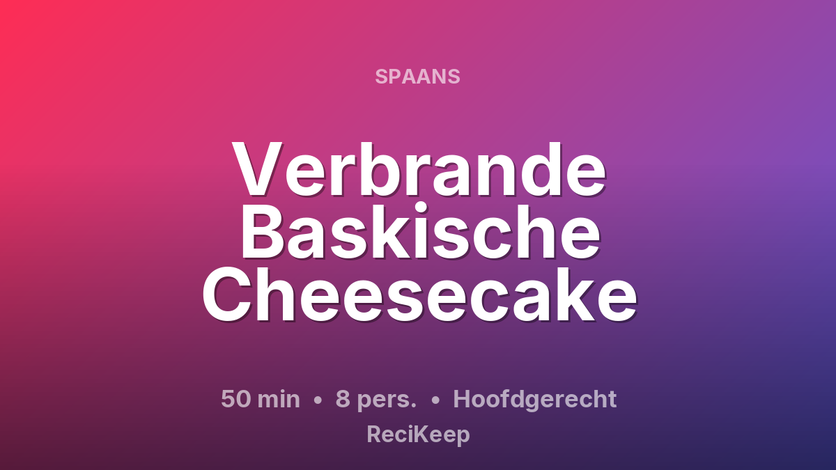 Receptkaart Verbrande Baskische Cheesecake – Hoofdgerecht