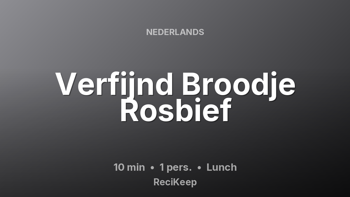 Receptkaart Verfijnd Broodje Rosbief – Lunch