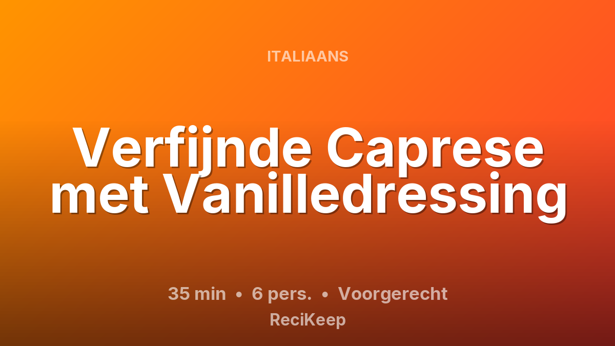 Receptkaart Verfijnde Caprese met Vanilledressing – Voorgerecht