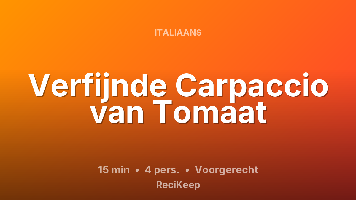 Receptkaart Verfijnde Carpaccio van Tomaat – Voorgerecht