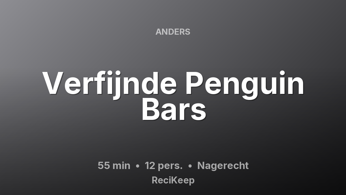 Receptkaart Verfijnde Penguin Bars – Nagerecht