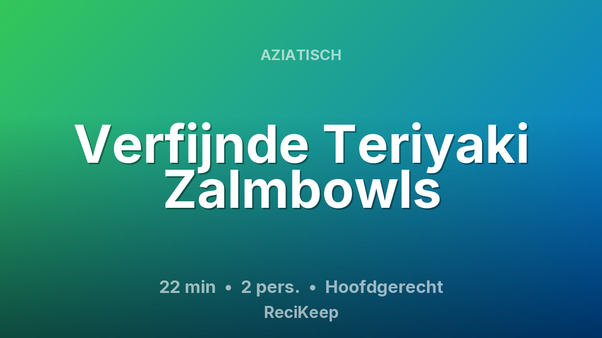 Receptkaart Verfijnde Teriyaki Zalmbowls – Hoofdgerecht