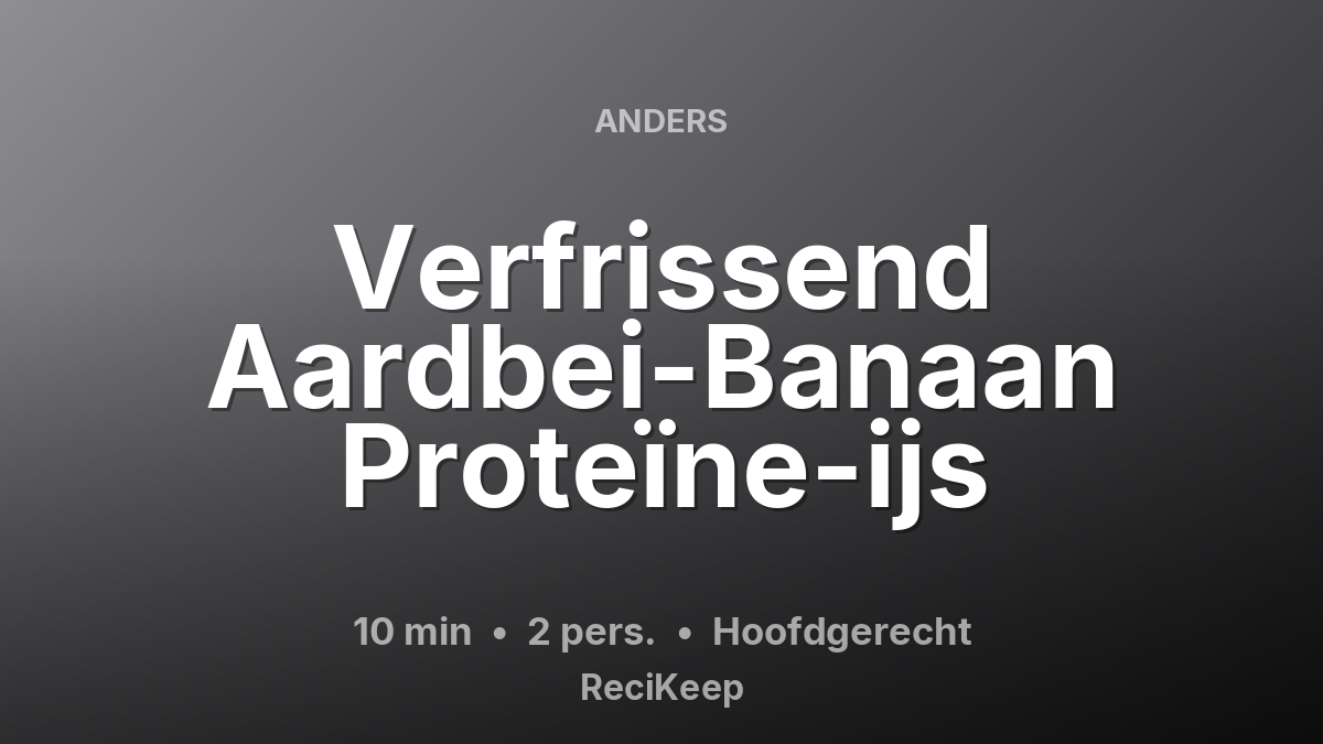 Receptkaart Verfrissend Aardbei-Banaan Proteïne-ijs – Hoofdgerecht