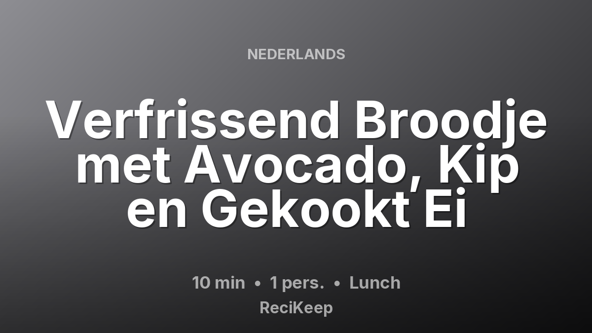 Receptkaart Verfrissend Broodje met Avocado, Kip en Gekookt Ei – Lunch