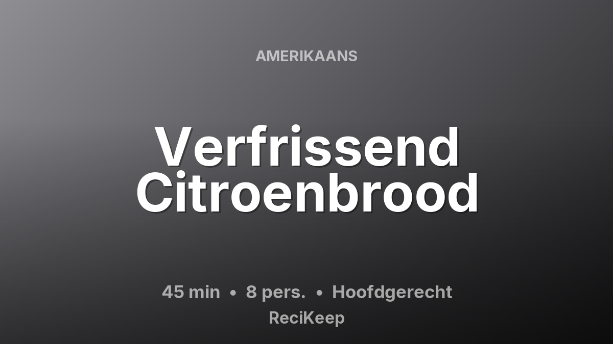 Receptkaart Verfrissend Citroenbrood – Hoofdgerecht