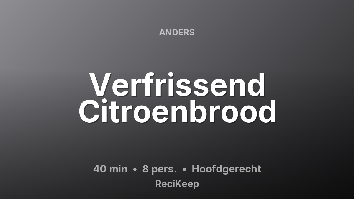 Receptkaart Verfrissend Citroenbrood – Hoofdgerecht