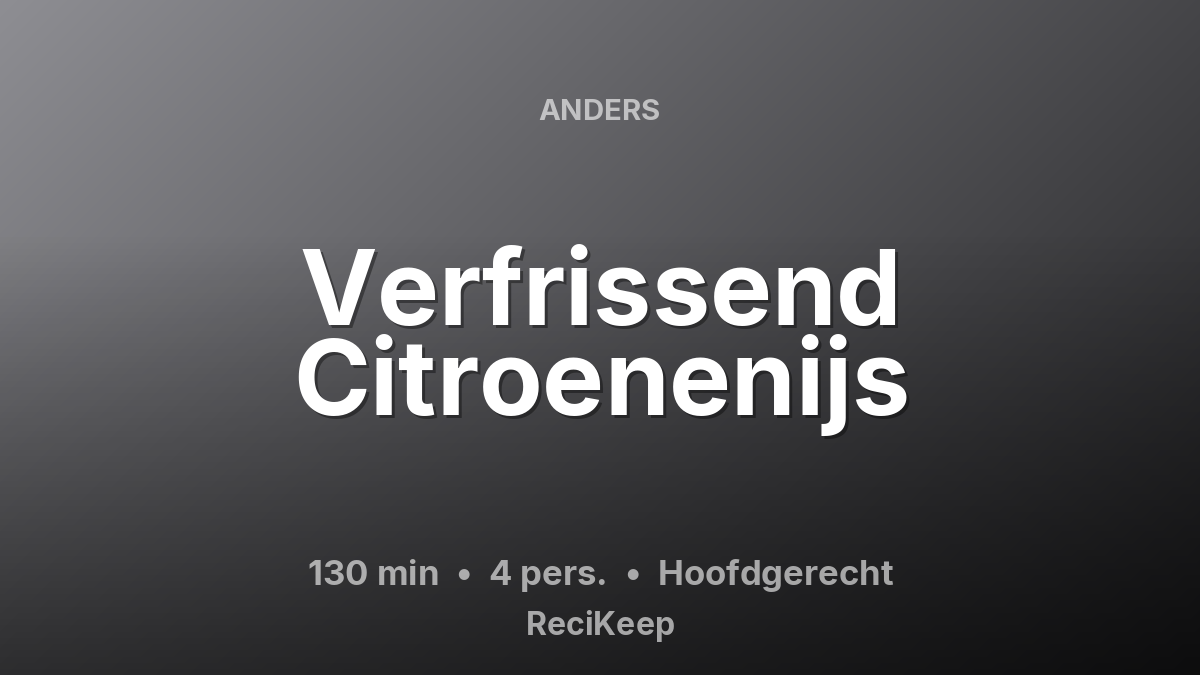 Receptkaart Verfrissend Citroenenijs – Hoofdgerecht