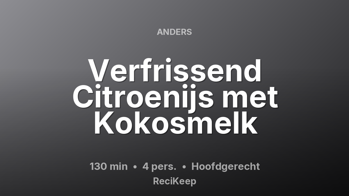 Receptkaart Verfrissend Citroenijs met Kokosmelk – Hoofdgerecht