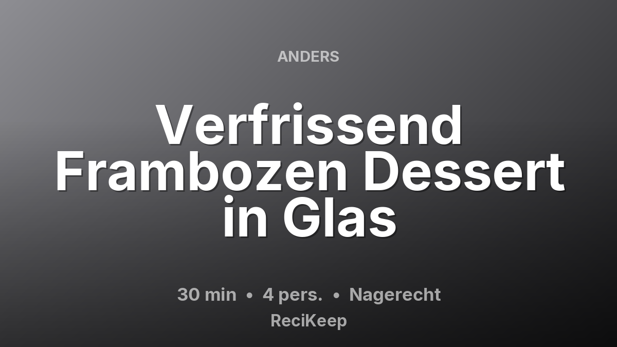 Receptkaart Verfrissend Frambozen Dessert in Glas – Nagerecht