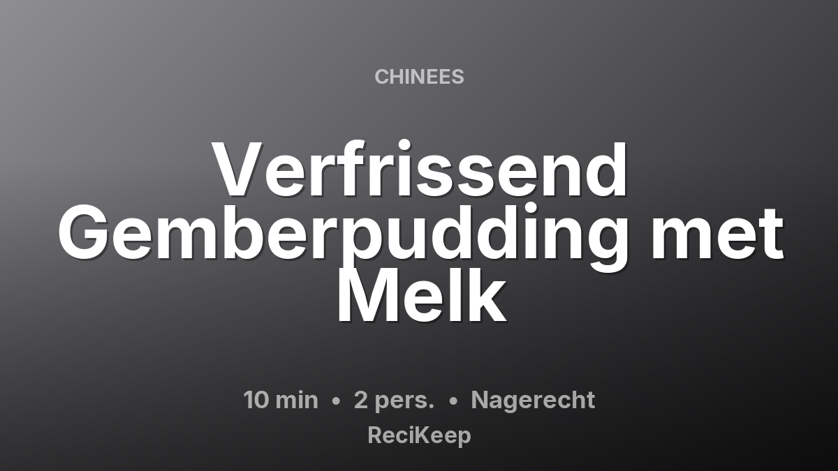 Receptkaart Verfrissend Gemberpudding met Melk – Nagerecht