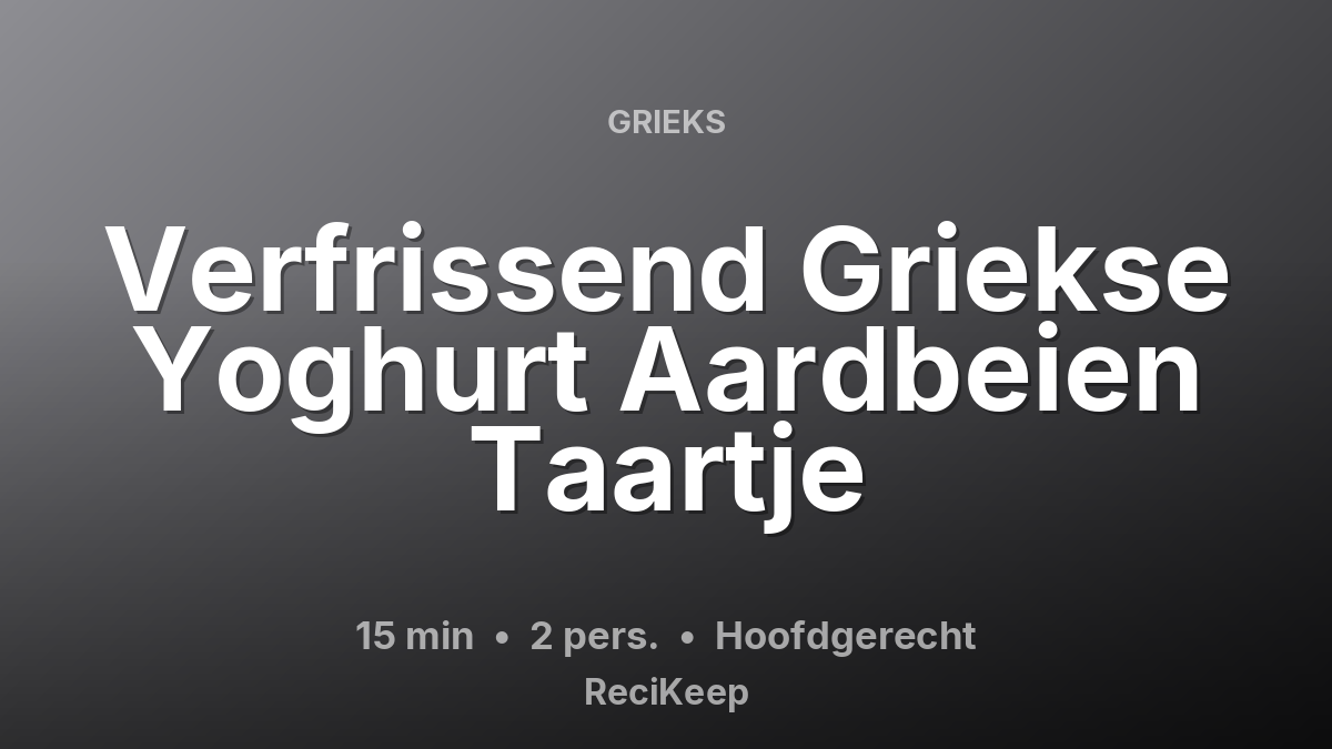 Receptkaart Verfrissend Griekse Yoghurt Aardbeien Taartje – Hoofdgerecht