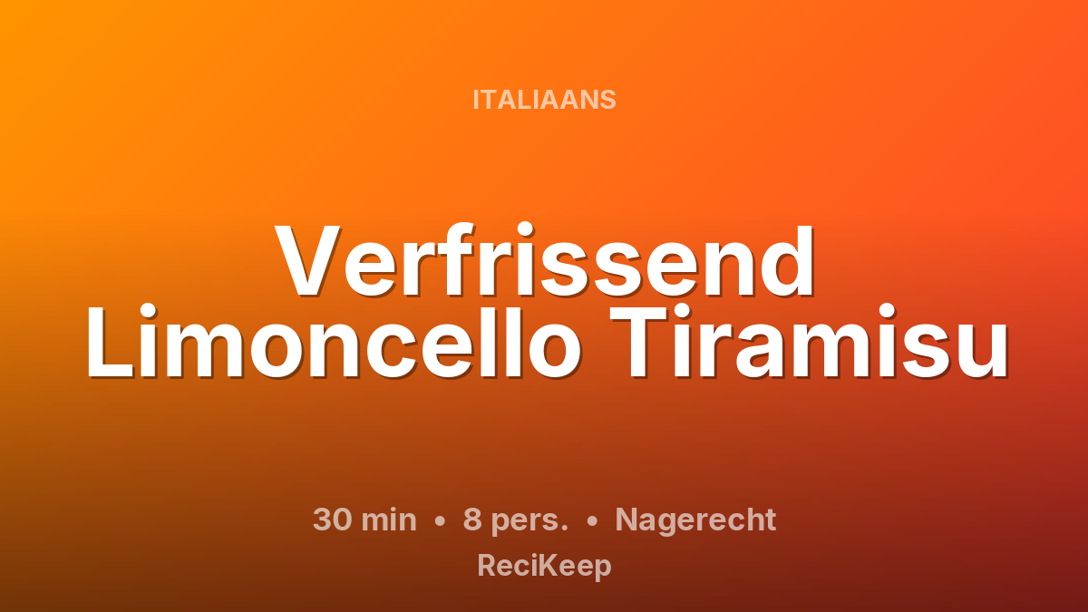 Receptkaart Verfrissend Limoncello Tiramisu – Nagerecht