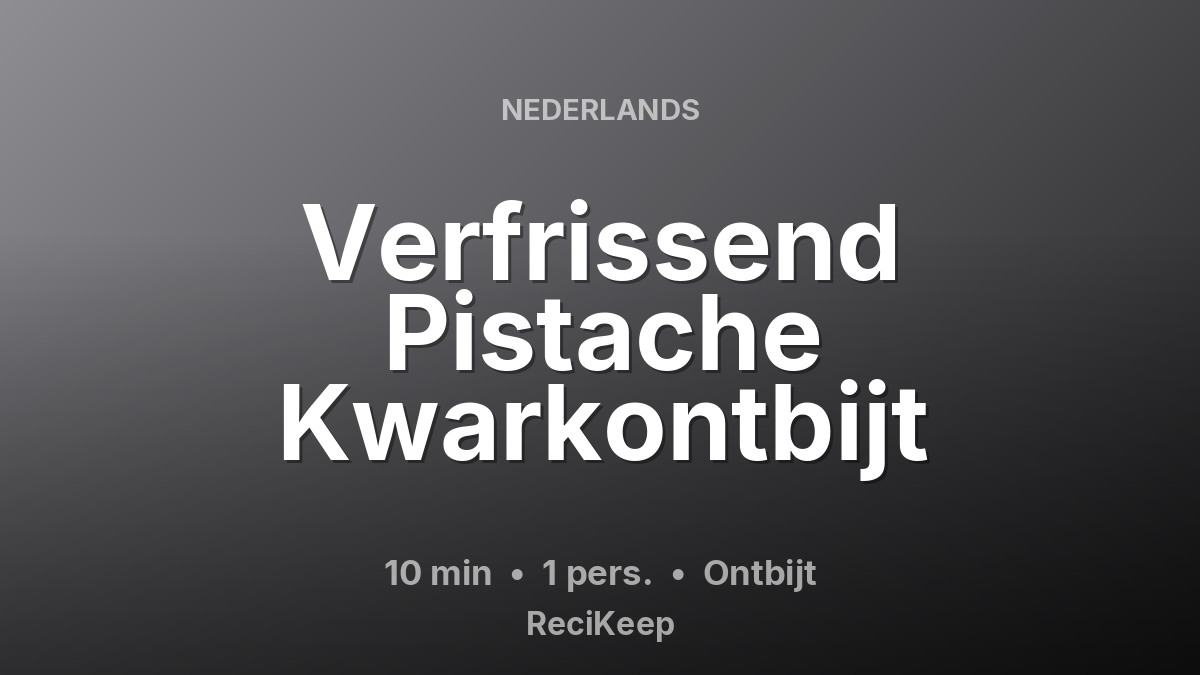 Receptkaart Verfrissend Pistache Kwarkontbijt – Ontbijt