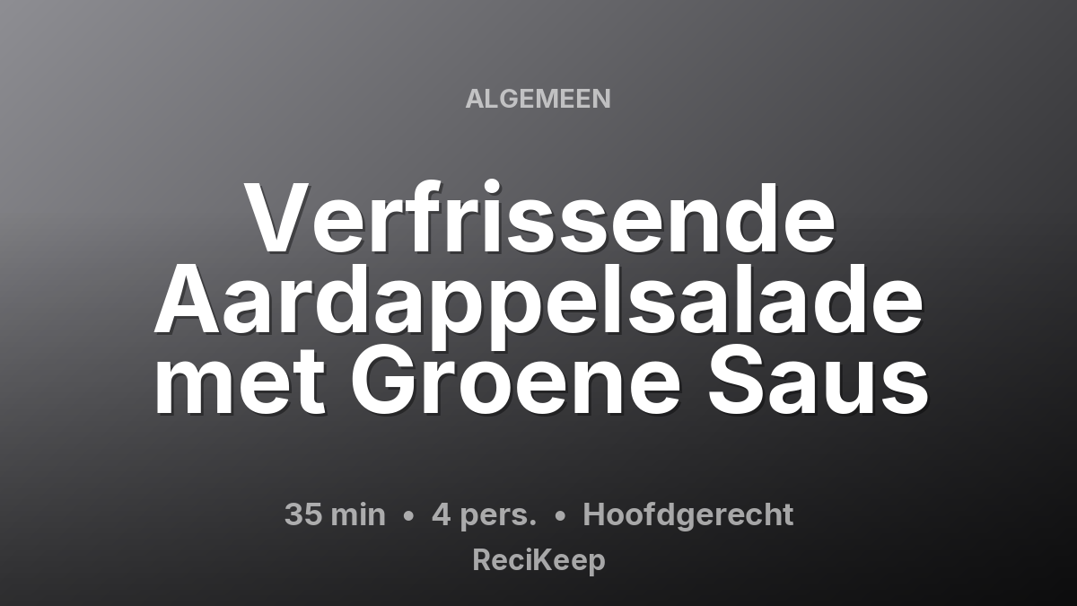 Receptkaart Verfrissende Aardappelsalade met Groene Saus – Hoofdgerecht
