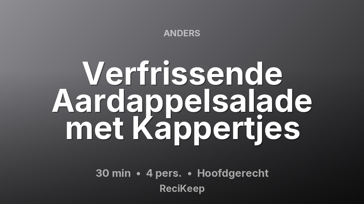 Receptkaart Verfrissende Aardappelsalade met Kappertjes – Hoofdgerecht