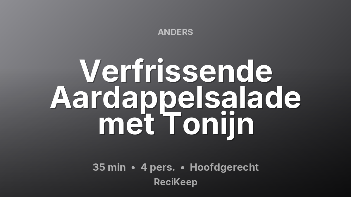 Receptkaart Verfrissende Aardappelsalade met Tonijn – Hoofdgerecht
