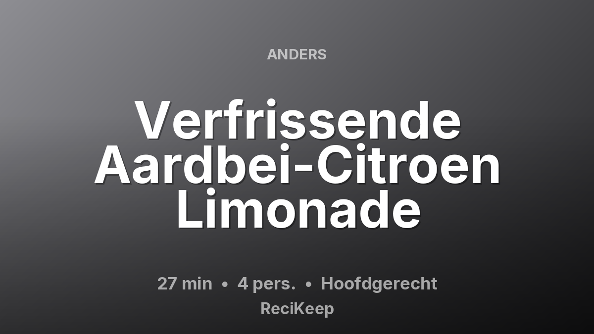 Receptkaart Verfrissende Aardbei-Citroen Limonade – Hoofdgerecht
