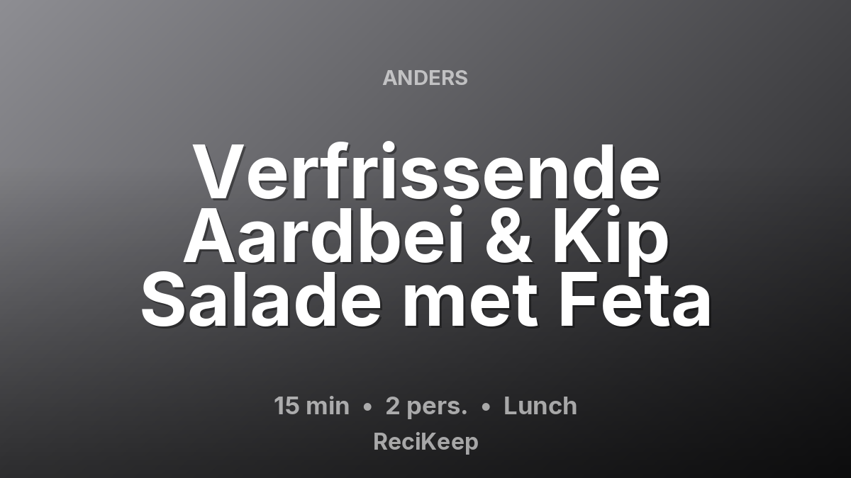 Receptkaart Verfrissende Aardbei & Kip Salade met Feta – Lunch