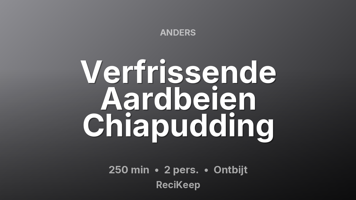 Receptkaart Verfrissende Aardbeien Chiapudding – Ontbijt