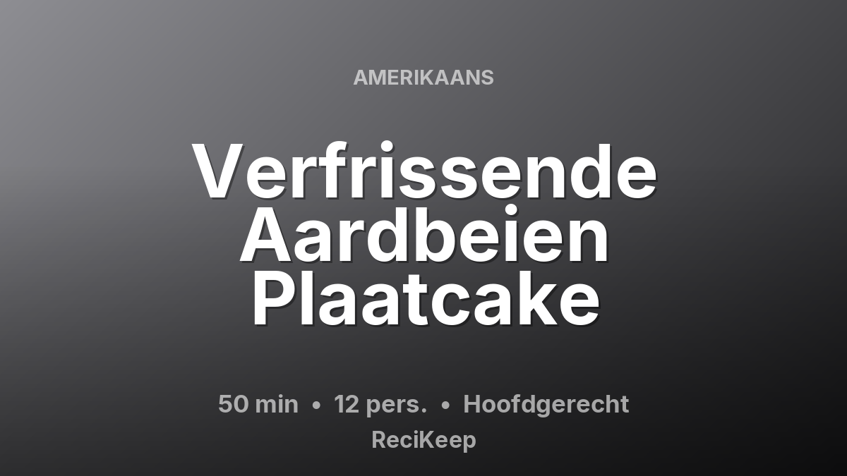 Receptkaart Verfrissende Aardbeien Plaatcake – Hoofdgerecht