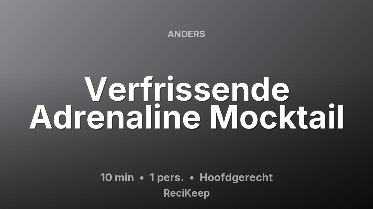 Receptkaart Verfrissende Adrenaline Mocktail – Hoofdgerecht
