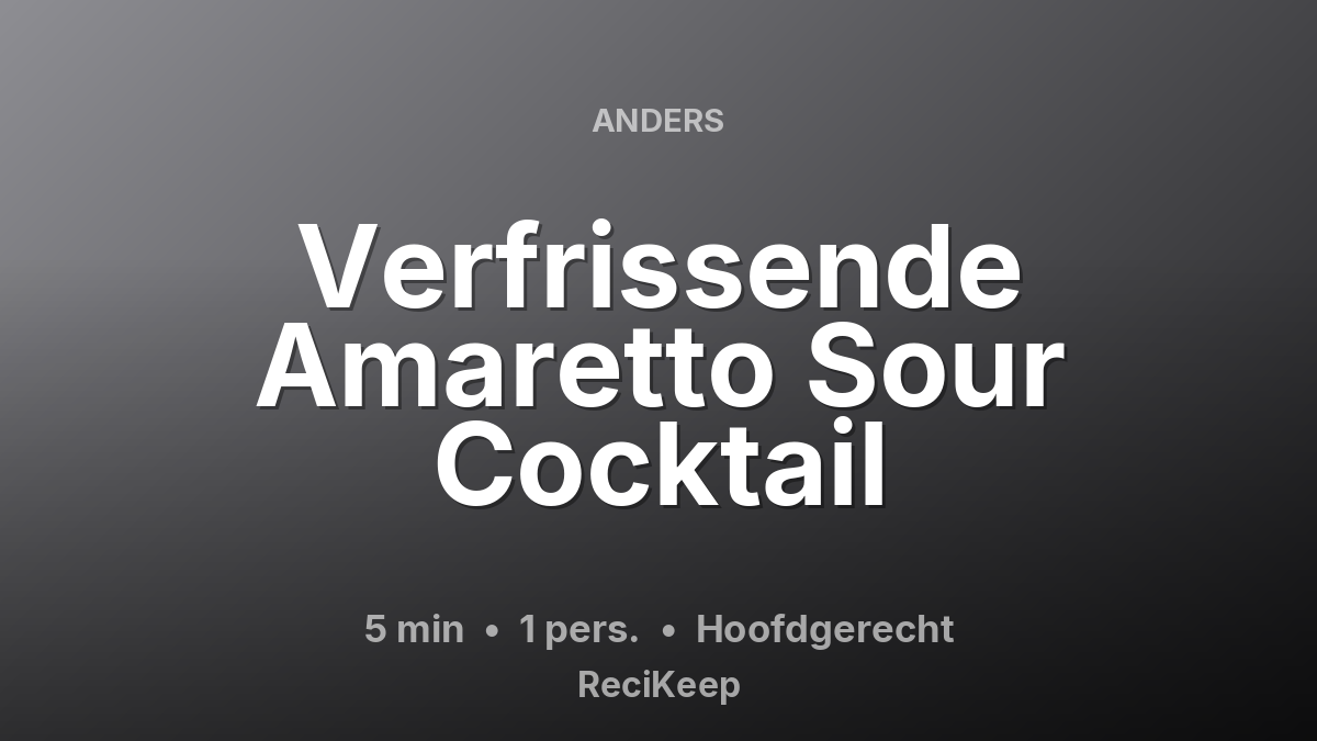 Receptkaart Verfrissende Amaretto Sour Cocktail – Hoofdgerecht