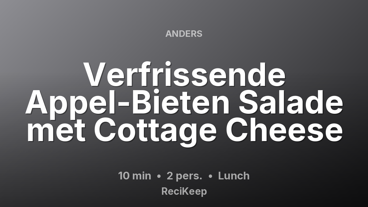 Receptkaart Verfrissende Appel-Bieten Salade met Cottage Cheese – Lunch