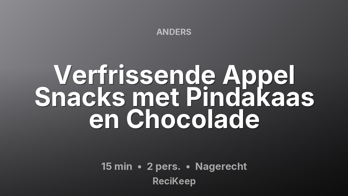 Receptkaart Verfrissende Appel Snacks met Pindakaas en Chocolade – Nagerecht