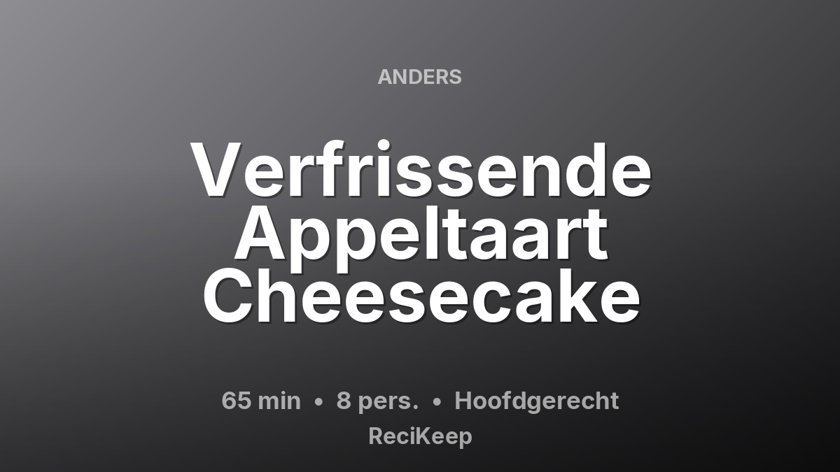 Receptkaart Verfrissende Appeltaart Cheesecake – Hoofdgerecht